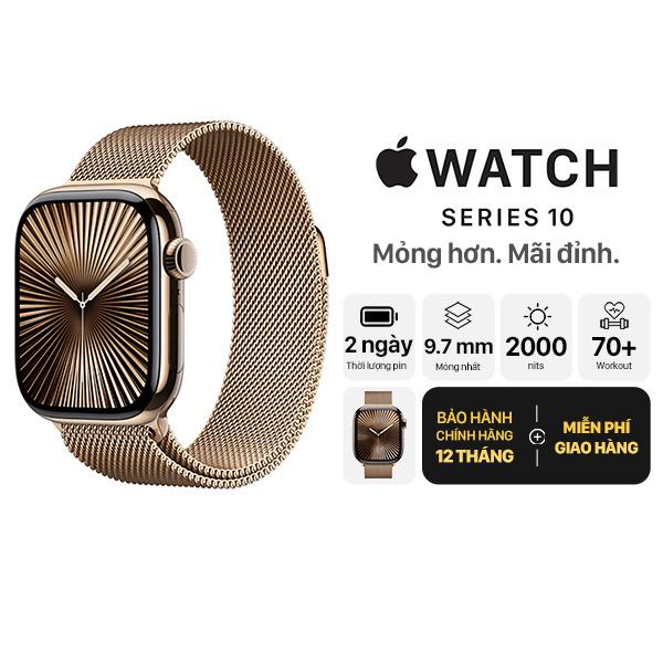 Apple Watch Series 10 46mm GPS + Cellular Viền Titanium Dây Milanese Chính Hãng Apple Việt Nam
