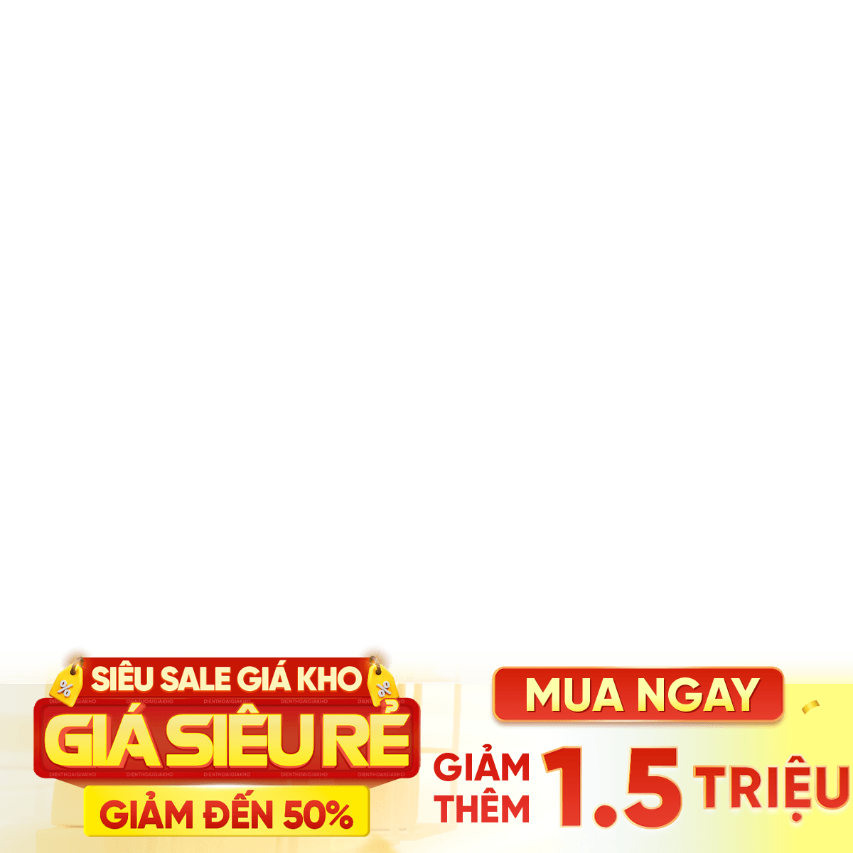 Siêu sale giá kho giảm 1.5TR