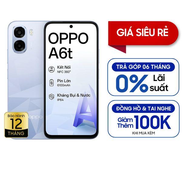 Oppo A6t 4GB/64GB Chính Hãng